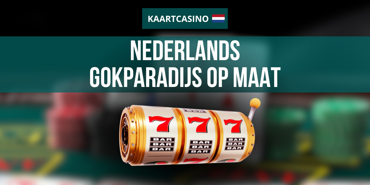 Ontdek een Nederlands gokparadijs op maat